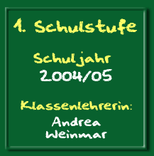 1. Klasse Schuljahr 2004/05